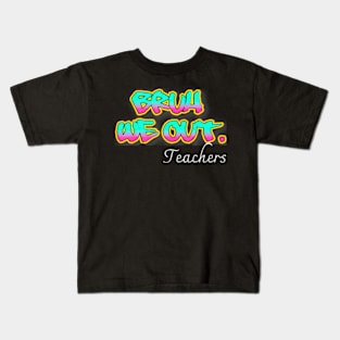 Cute End Of School Year Teacher Summer Bruh We Out Teachers Kids T-Shirt